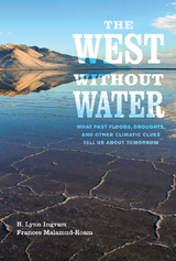 West without Water -  B. Lynn Ingram,  Frances Malamud-Roam