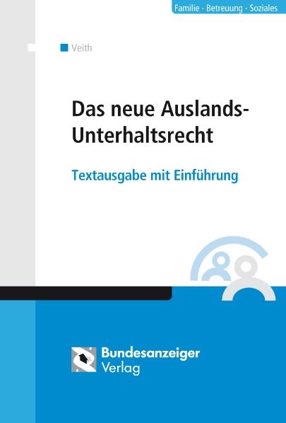 Das neue Auslands-Unterhaltsrecht - Hans-Michael Veith