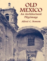 Old Mexico -  Alfred C. Bossom