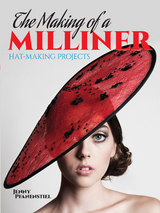 Making of a Milliner -  Jenny Pfanenstiel