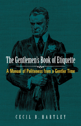 Gentlemen's Book of Etiquette -  Cecil B. Hartley