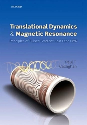 Translational Dynamics and Magnetic Resonance - Paul T. Callaghan