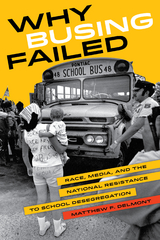 Why Busing Failed - Matthew F. Delmont