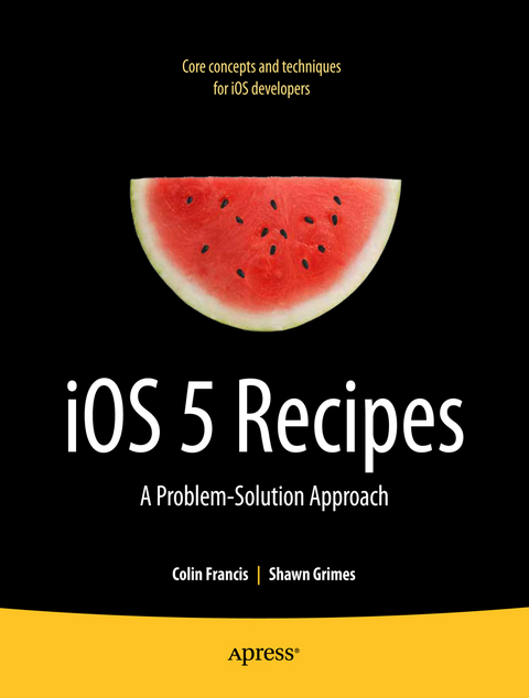 iOS 5 Recipes - Shawn Grimes, Colin Francis