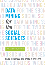 Data Mining for the Social Sciences - Paul Attewell, David Monaghan