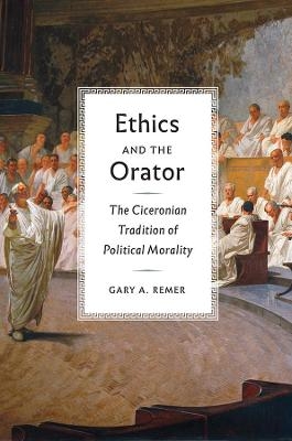 Ethics and the Orator - Gary A. Remer