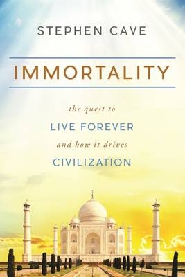 Immortality - Stephen Cave