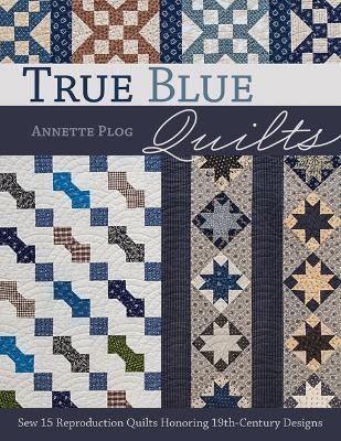 True Blue Quilts - Annette Plog