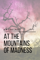 At the Mountains of Madness - H. P. Lovecraft, Sheba Blake