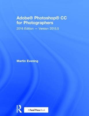 Adobe Photoshop CC for Photographers - Martin Evening