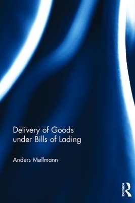 Delivery of Goods under Bills of Lading - Anders Møllmann