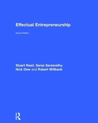 Effectual Entrepreneurship - Stuart Read, Saras Sarasvathy, Nick Dew, Robert Wiltbank