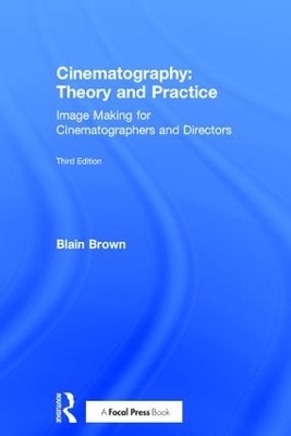 Cinematography: Theory and Practice - Blain Brown