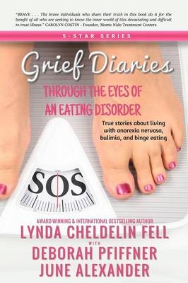 Grief Diaries - Lynda Cheldelin Fell, June Alexander, Deborah Pfiffner