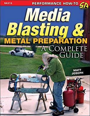 Media Blasting and Metal Preparation - Matt Joseph