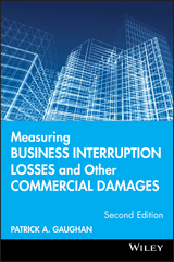 Measuring Business Interruption Losses and Other Commercial Damages -  Patrick A. Gaughan