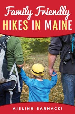 Family Friendly Hikes in Maine - Aislinn Sarnacki