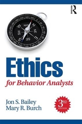 Ethics for Behavior Analysts - Jon Bailey, Mary Burch