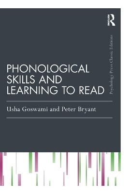 Phonological Skills and Learning to Read - Usha Goswami, Peter Bryant