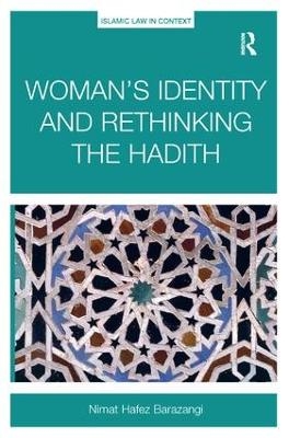 Woman's Identity and Rethinking the Hadith - Nimat Hafez Barazangi