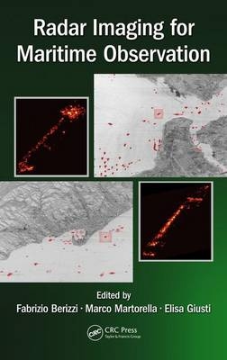 Radar Imaging for Maritime Observation - Fabrizio Berizzi, Marco Martorella, Elisa Giusti