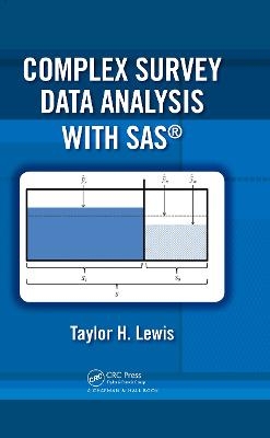 Complex Survey Data Analysis with SAS - Taylor H. Lewis