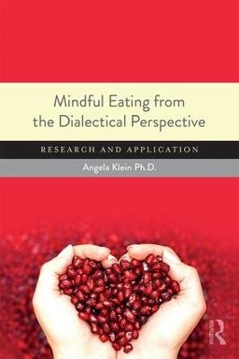 Mindful Eating from the Dialectical Perspective - Angela Klein