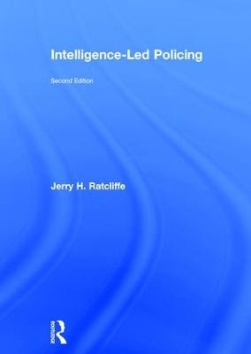 Intelligence-Led Policing - Jerry H. Ratcliffe