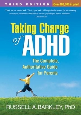 Taking Charge of ADHD, Third Edition - Russell Barkley