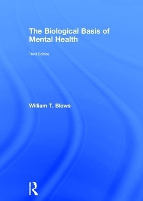 The Biological Basis of Mental Health - William T. Blows