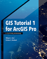 GIS Tutorial 1 for ArcGIS Pro -  Wilpen L. Gorr,  Kristen S. Kurland