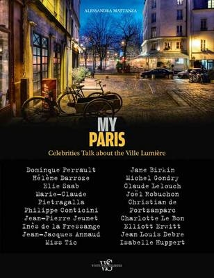 My Paris: Celebrities Talk about the Ville Lumiere - Alessandra Mattanza