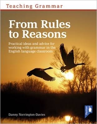 Teaching Grammar from Rules to Reasons - Danny Norrington-Davies