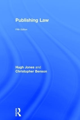 Publishing Law - Hugh Jones, Christopher Benson