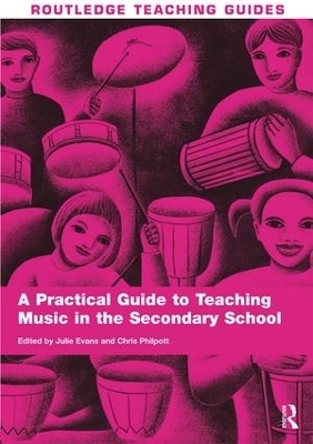 A Practical Guide to Teaching Music in the Secondary School - 