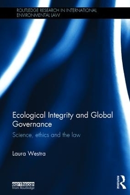 Ecological Integrity and Global Governance - Laura Westra