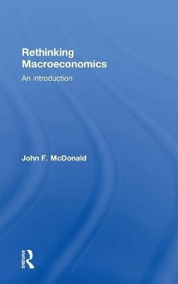 Rethinking Macroeconomics - John F. McDonald