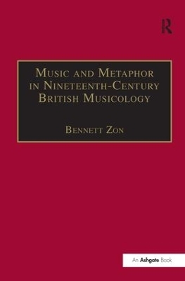 Music and Metaphor in Nineteenth-Century British Musicology - Bennett Zon