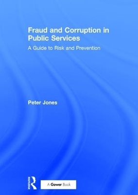 Fraud and Corruption in Public Services - Peter Jones