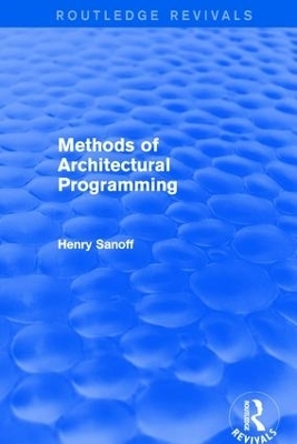 Methods of Architectural Programming (Routledge Revivals) - Henry Sanoff