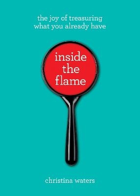 Inside the Flame - Christina Waters