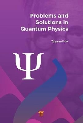 Problems and Solutions in Quantum Physics - Zbigniew Ficek