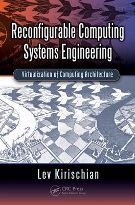 Reconfigurable Computing Systems Engineering - Lev Kirischian