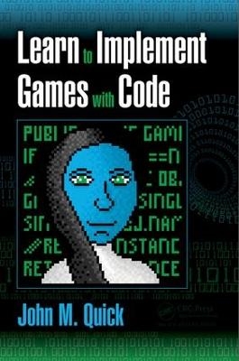 Learn to Implement Games with Code - John M. Quick