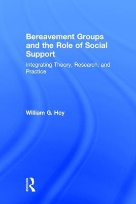 Bereavement Groups and the Role of Social Support - William G. Hoy