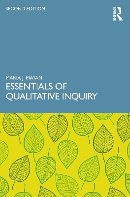 Essentials of Qualitative Inquiry - Maria J. Mayan