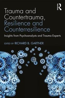 Trauma and Countertrauma, Resilience and Counterresilience - 