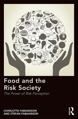 Food and the Risk Society - Charlotte Fabiansson, Stefan Fabiansson