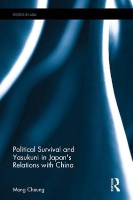 Political Survival and Yasukuni in Japan's Relations with China - Mong Cheung