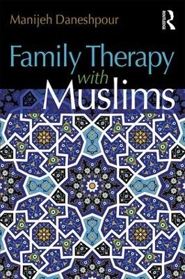 Family Therapy with Muslims - Manijeh Daneshpour